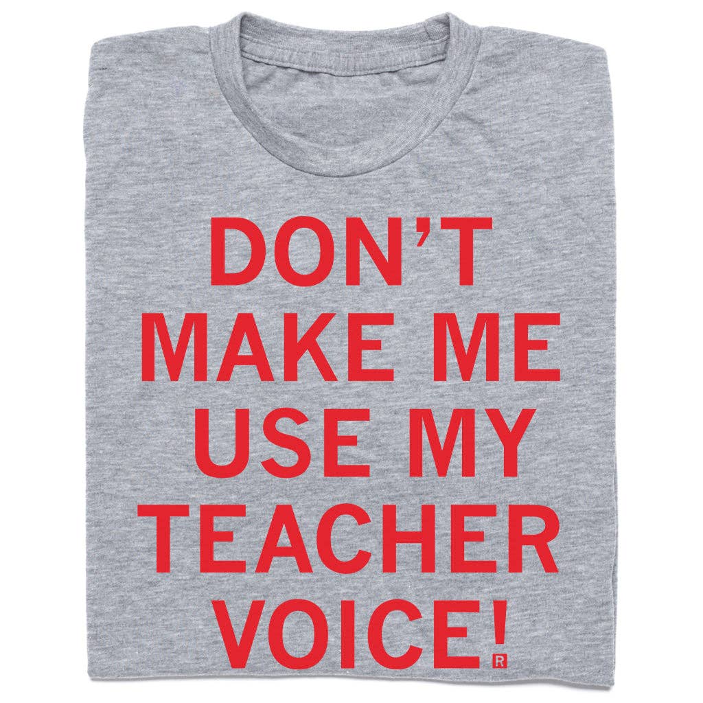 Use My Teacher Voice Text - Adult & Kids T-Shirts, Sweatshirts & Hoodies apparel design preview 1