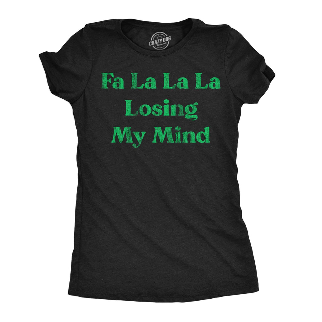 Fa La Losing My Mind Women's - Adult & Kids T-Shirts, Sweatshirts & Hoodies apparel design preview 1