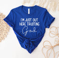 I'm Just Out Here Trusting God - Adult & Kids T-Shirts, Sweatshirts & Hoodies apparel design preview 1