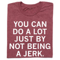 Not Being A Jerk - Adult & Kids T-Shirts, Sweatshirts & Hoodies apparel design preview 1