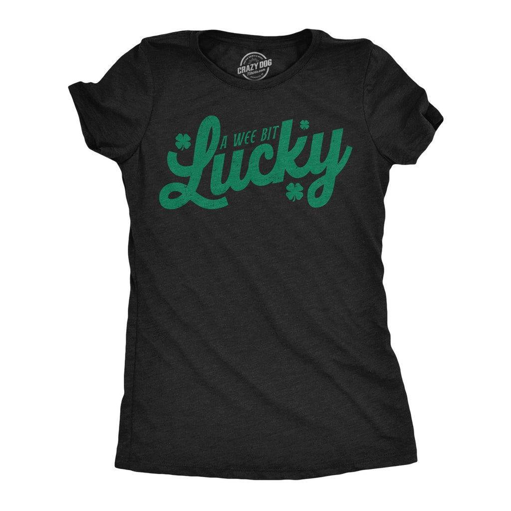 A Wee Bit Lucky Women's - Adult & Kids T-Shirts, Sweatshirts & Hoodies apparel design preview 1