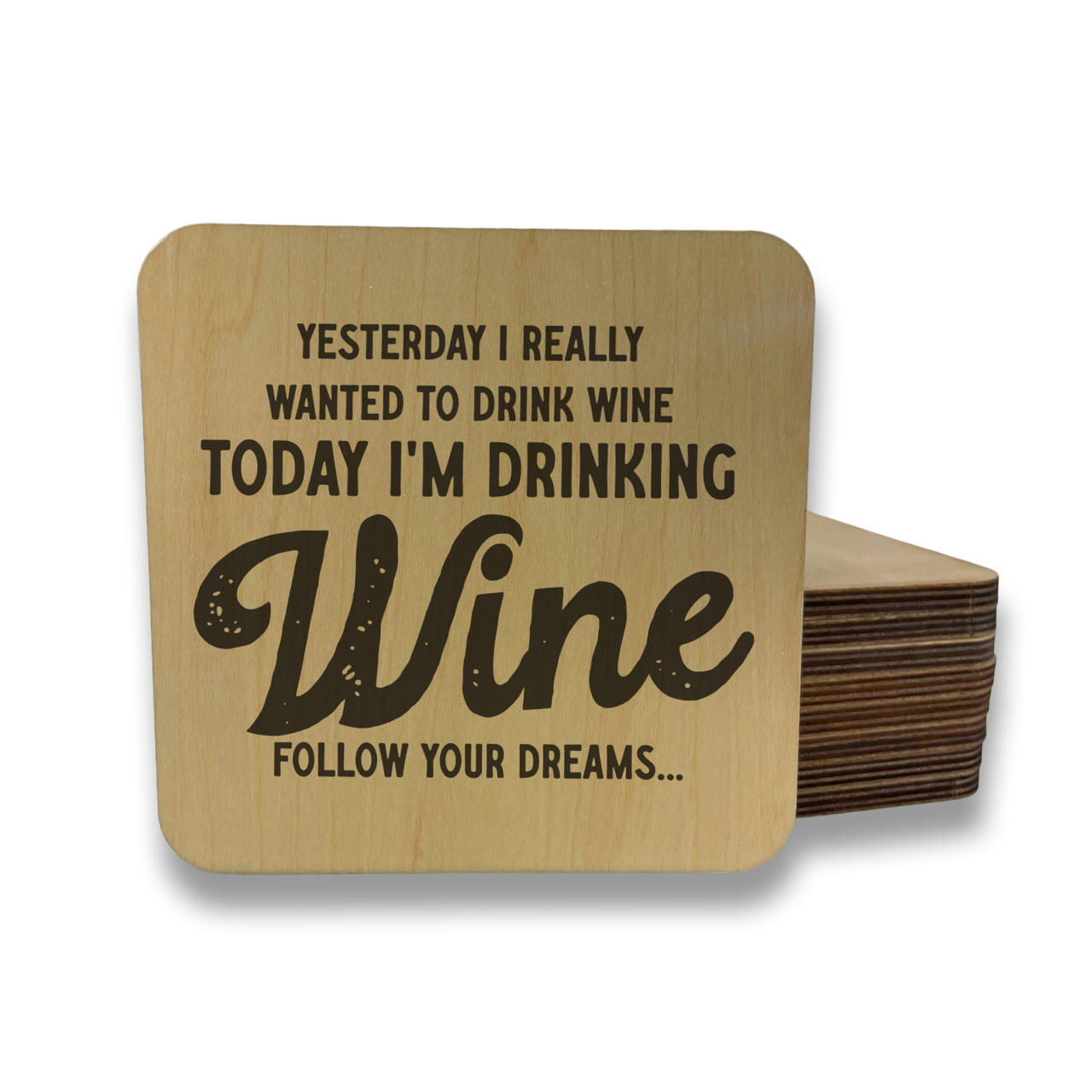 Yesterday I Wanted Wine Magnet/Drink Coaster - Adult & Kids T-Shirts, Sweatshirts & Hoodies apparel design preview 1