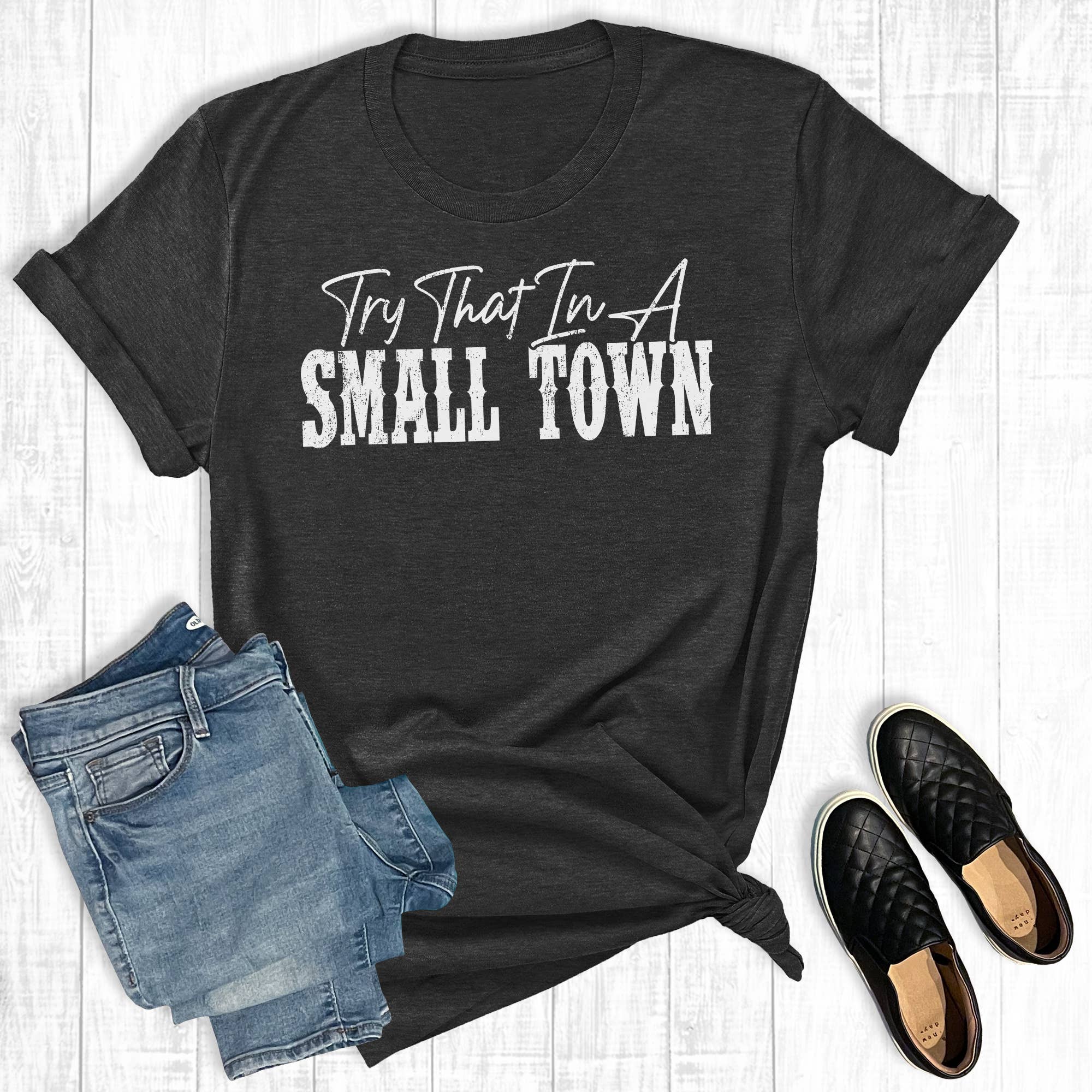 Western Try That in A Small Town Graphic - Adult & Kids T-Shirts, Sweatshirts & Hoodies apparel design preview 1