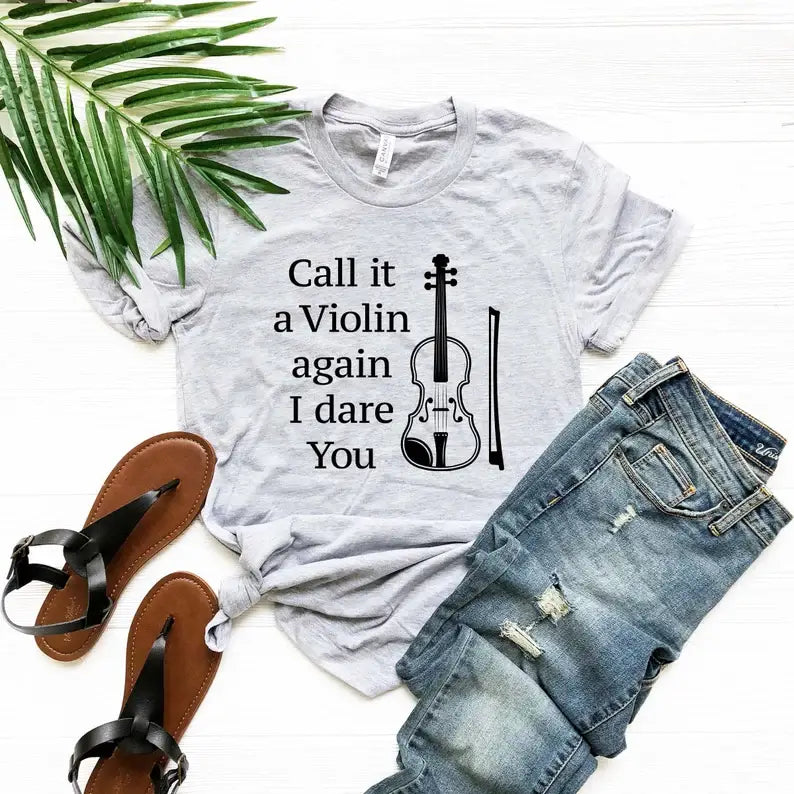 Call It A Violin Again I Dare You - Adult & Kids T-Shirts, Sweatshirts & Hoodies apparel design preview 1