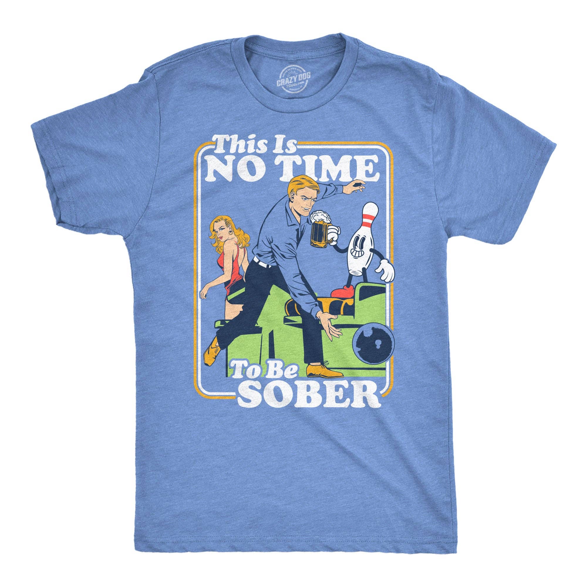 This Is No Time To Be Sober Bowling Men's - Adult & Kids T-Shirts, Sweatshirts & Hoodies apparel design preview 1