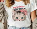 What A F@#$D Time To Be Alive Funny Kitten Cat - Adult & Kids T-Shirts, Sweatshirts & Hoodies apparel design preview 1