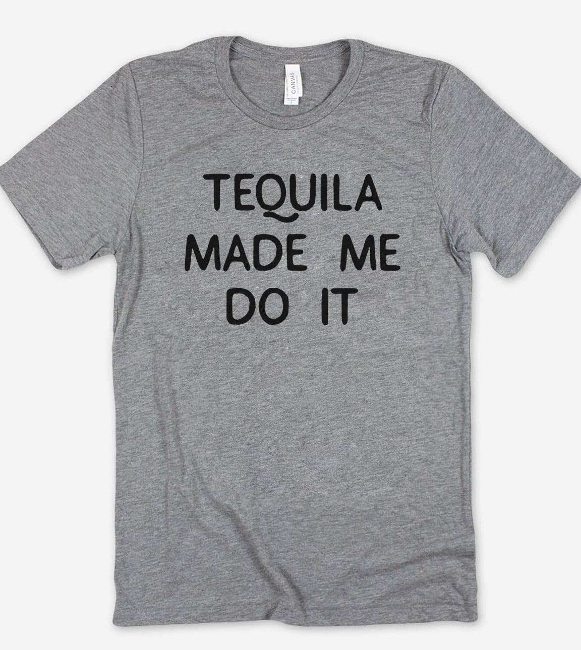 Tequila Made Me Do It Funny Alcohol Sassy - Adult & Kids T-Shirts, Sweatshirts & Hoodies apparel design preview 1