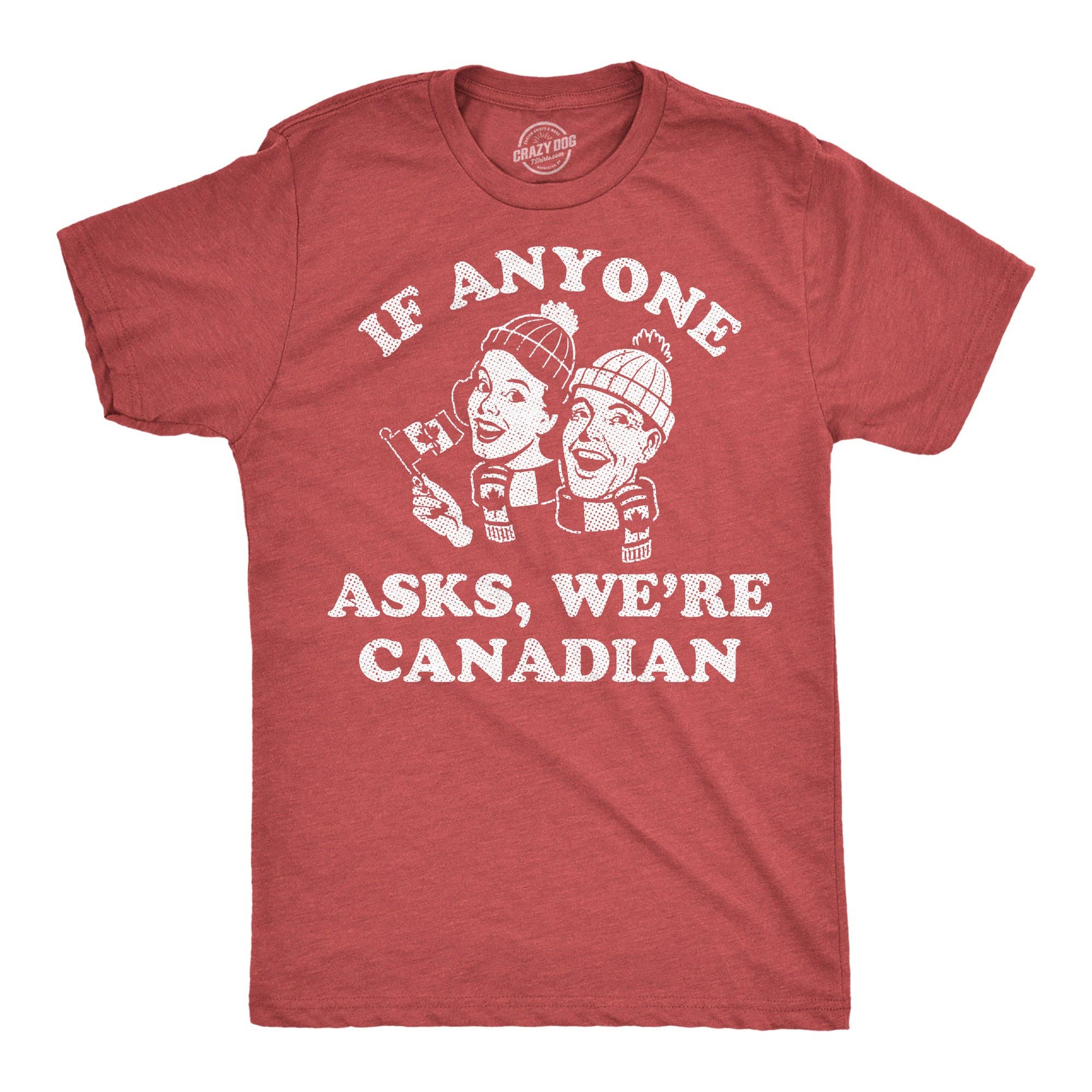 If Anyone Asks Were Canadian Men's - Adult & Kids T-Shirts, Sweatshirts & Hoodies apparel design preview 1