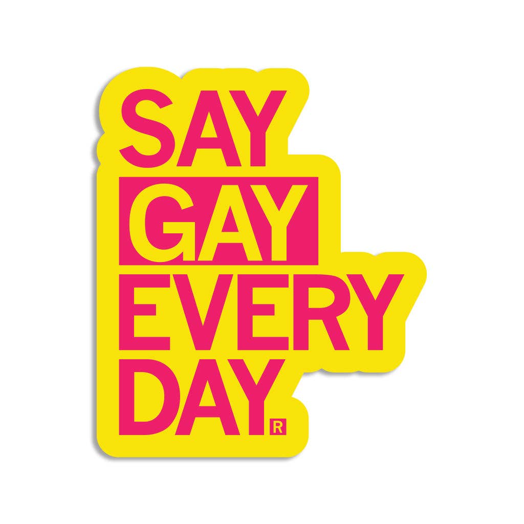 Say Gay Every Day Die-Cut Sticker - Adult & Kids T-Shirts, Sweatshirts & Hoodies apparel design preview 1