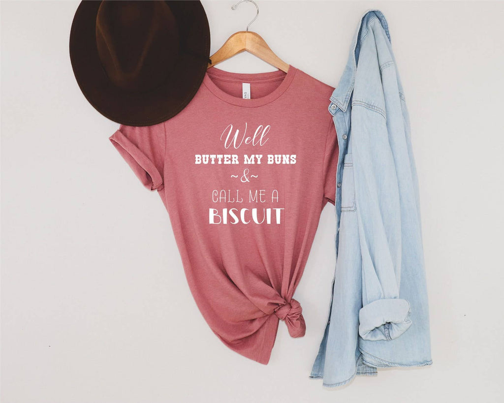 Well Butter My Buns and Call Me Biscuit - Adult & Kids T-Shirts, Sweatshirts & Hoodies apparel design preview 1