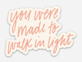 Walk in Light Sticker Christian Gift - Adult & Kids T-Shirts, Sweatshirts & Hoodies apparel design preview 1