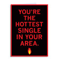 Hot Single in Your Area Greeting Card - Adult & Kids T-Shirts, Sweatshirts & Hoodies apparel design preview 1