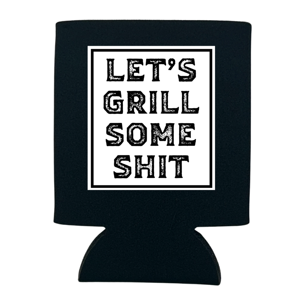 Let's Grill Some Shit Can Cooler - Adult & Kids T-Shirts, Sweatshirts & Hoodies apparel design preview 1