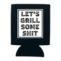 Let's Grill Some Shit Can Cooler - Adult & Kids T-Shirts, Sweatshirts & Hoodies apparel design preview 1