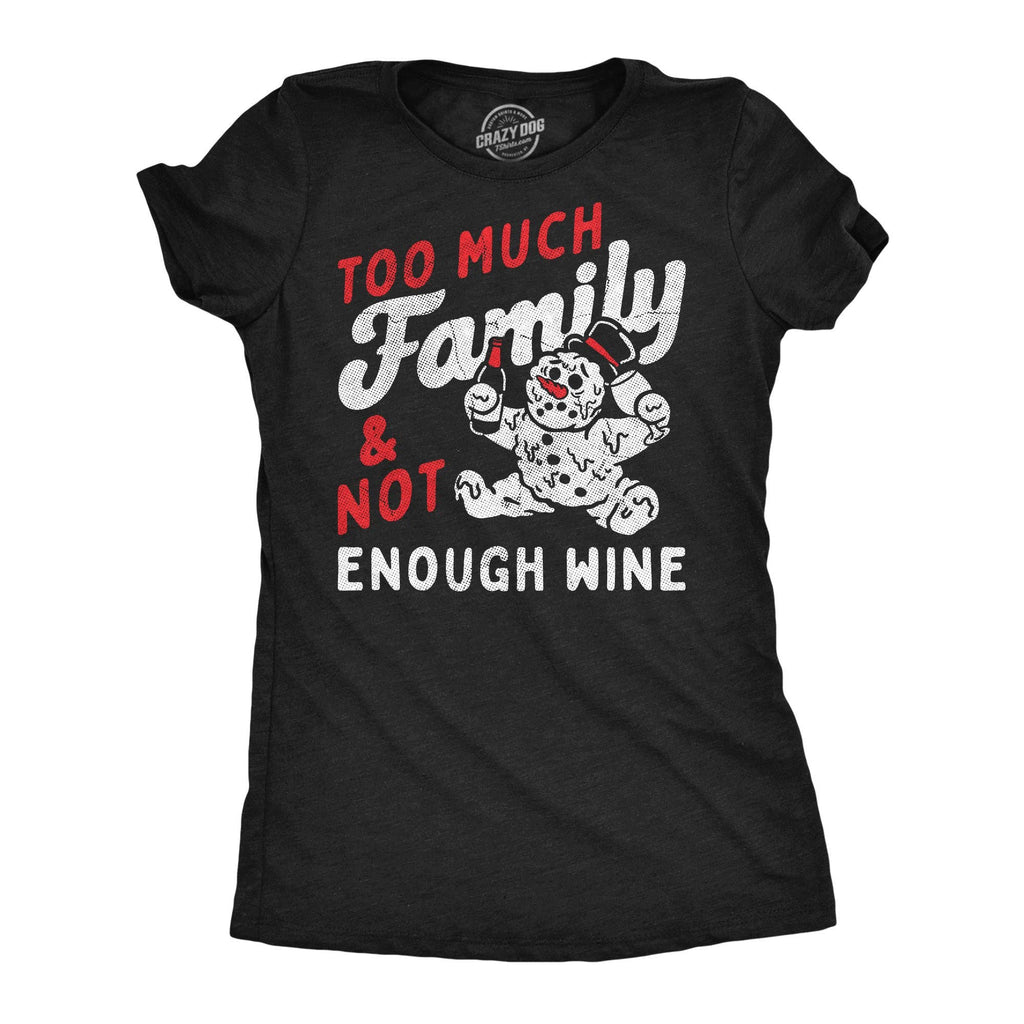 Too Much Family and Not Enough Wine Women's - Adult & Kids T-Shirts, Sweatshirts & Hoodies apparel design preview 1