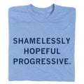 Shamelessly Hopeful Progressive - Adult & Kids T-Shirts, Sweatshirts & Hoodies apparel design preview 1