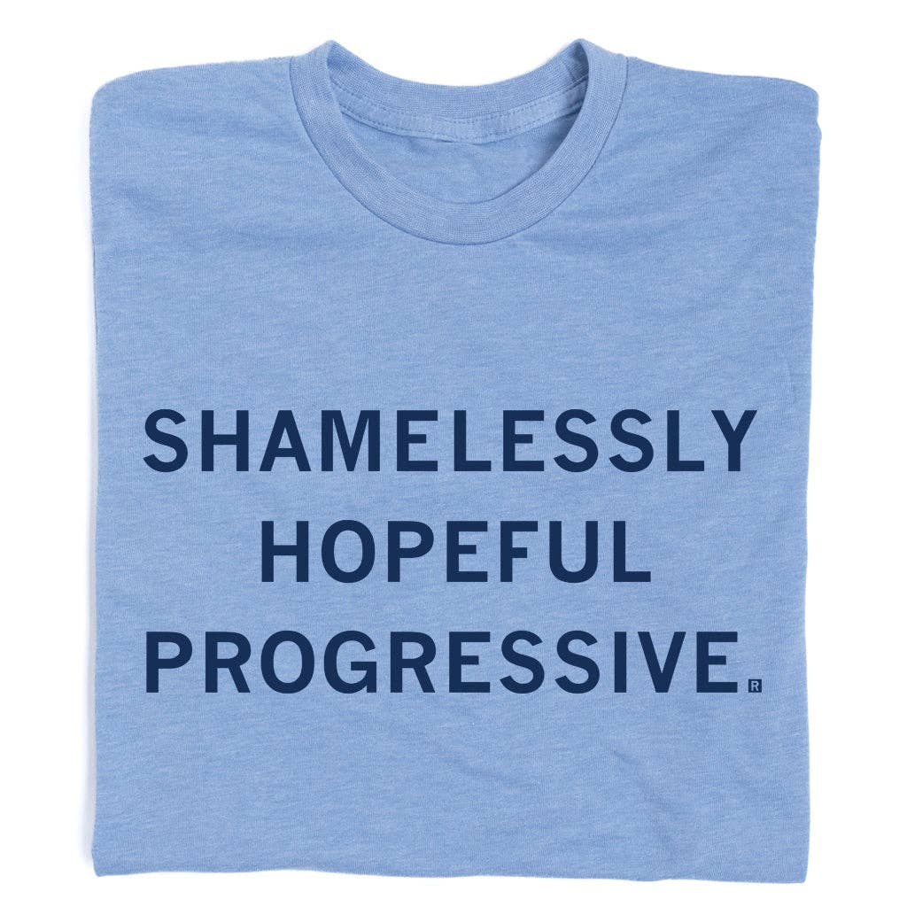 Shamelessly Hopeful Progressive - Adult & Kids T-Shirts, Sweatshirts & Hoodies apparel design preview 1
