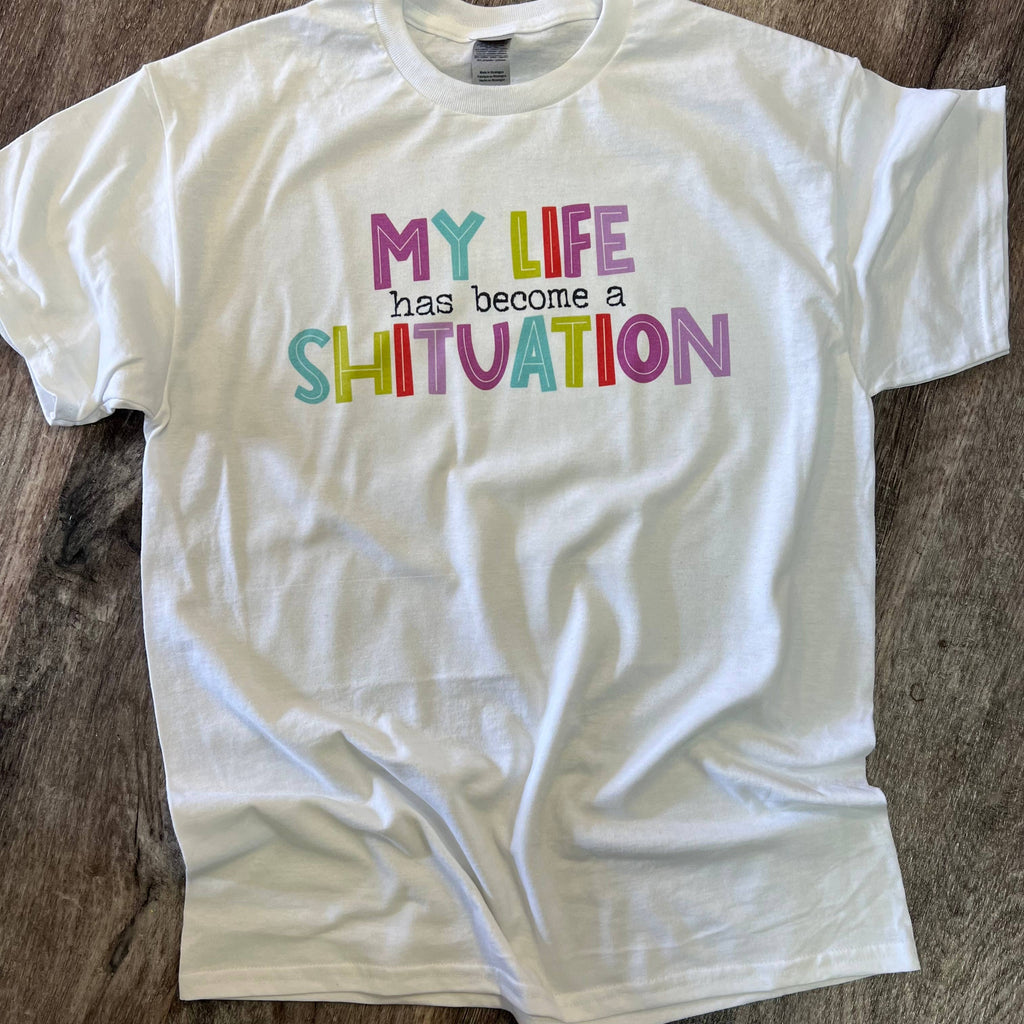 My Life Has Become A Sh*Tuation On White - Adult & Kids T-Shirts, Sweatshirts & Hoodies apparel design preview 1