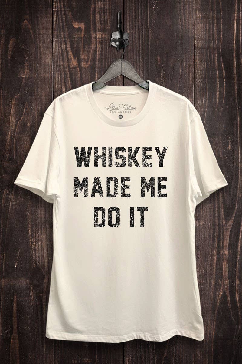 Whiskey Made Me Do It Graphic Top - Adult & Kids T-Shirts, Sweatshirts & Hoodies apparel design preview 1