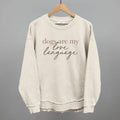 Dogs Are My Love Language - Adult & Kids T-Shirts, Sweatshirts & Hoodies apparel design preview 1