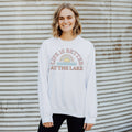 Life Is Better At the Lake Crewneck Sizes S-2XL - Adult & Kids T-Shirts, Sweatshirts & Hoodies apparel design preview 1