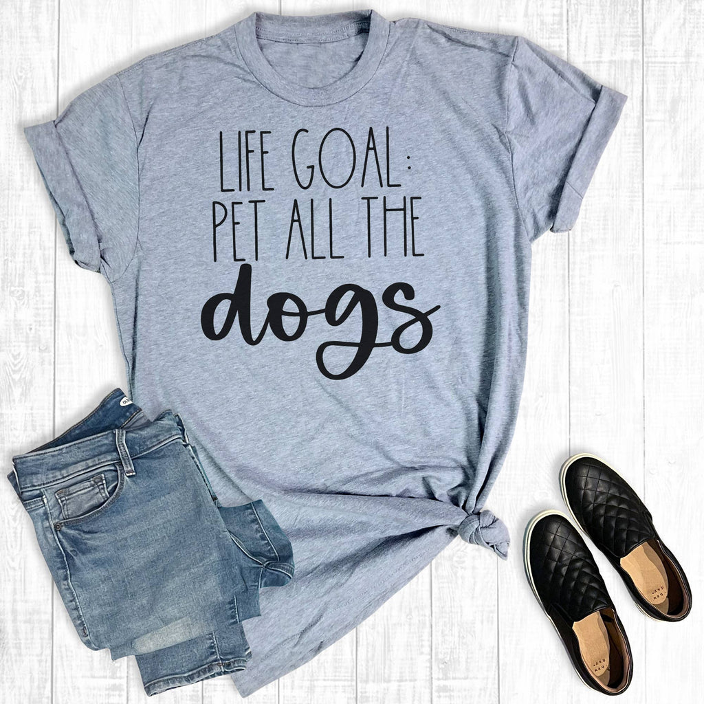 Life Goal Pet All the Dogs Graphic - Adult & Kids T-Shirts, Sweatshirts & Hoodies apparel design preview 1