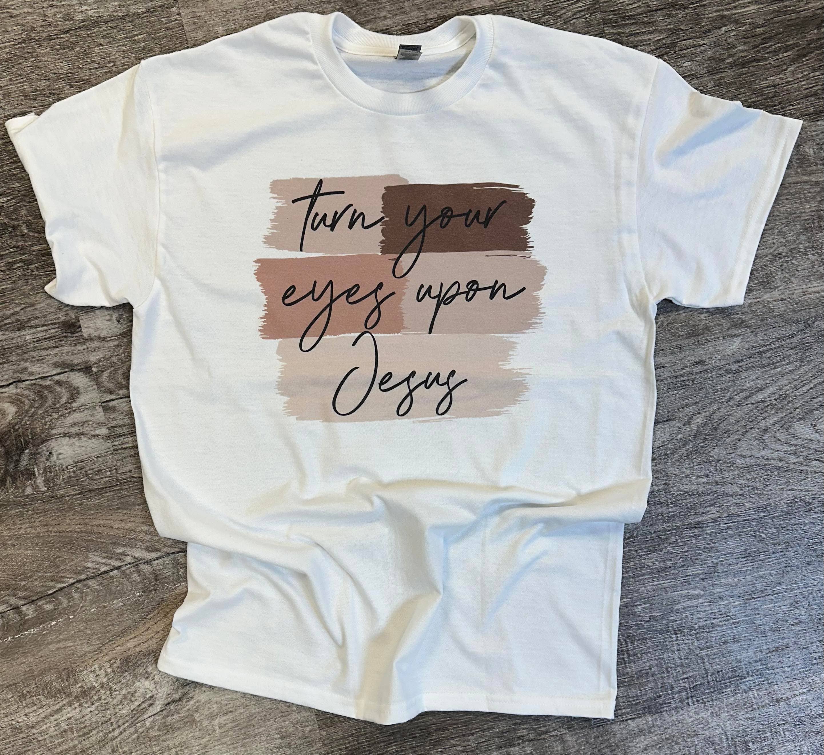 Turn Your Eyes Upon Jesus On White - Adult & Kids T-Shirts, Sweatshirts & Hoodies apparel design preview 1