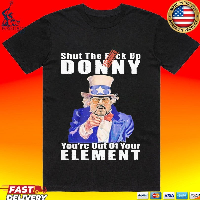 Big Lebowski Walter Sobchak Shut The Fuck Up Donny - Adult & Kids T-Shirts, Sweatshirts & Hoodies apparel design preview 1