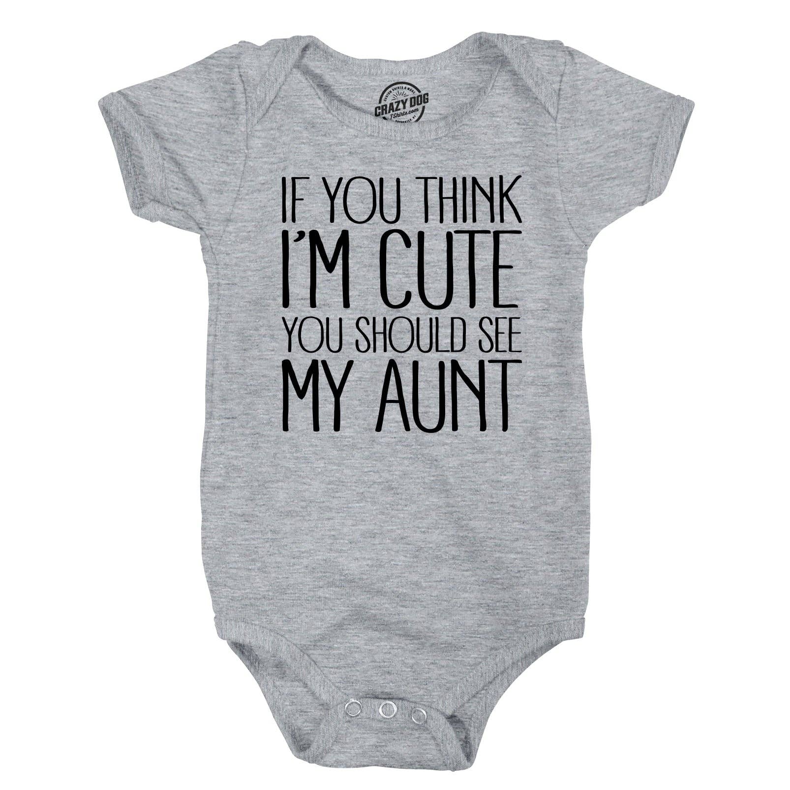 If You Think I'M Cute Should See My Aunt Baby - Adult & Kids T-Shirts, Sweatshirts & Hoodies apparel design preview 1
