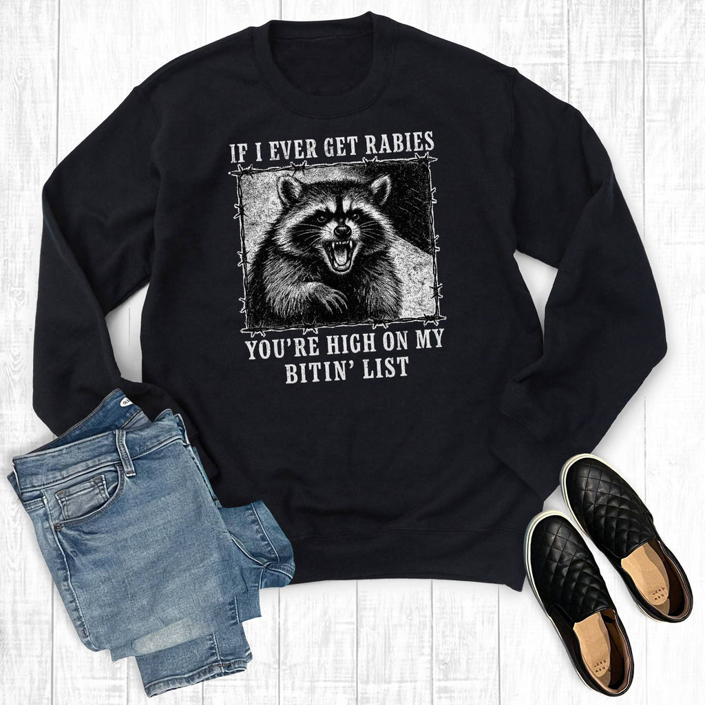 If I Ever Get Rabies You're High On My Bitin List - Adult & Kids T-Shirts, Sweatshirts & Hoodies apparel design preview 1