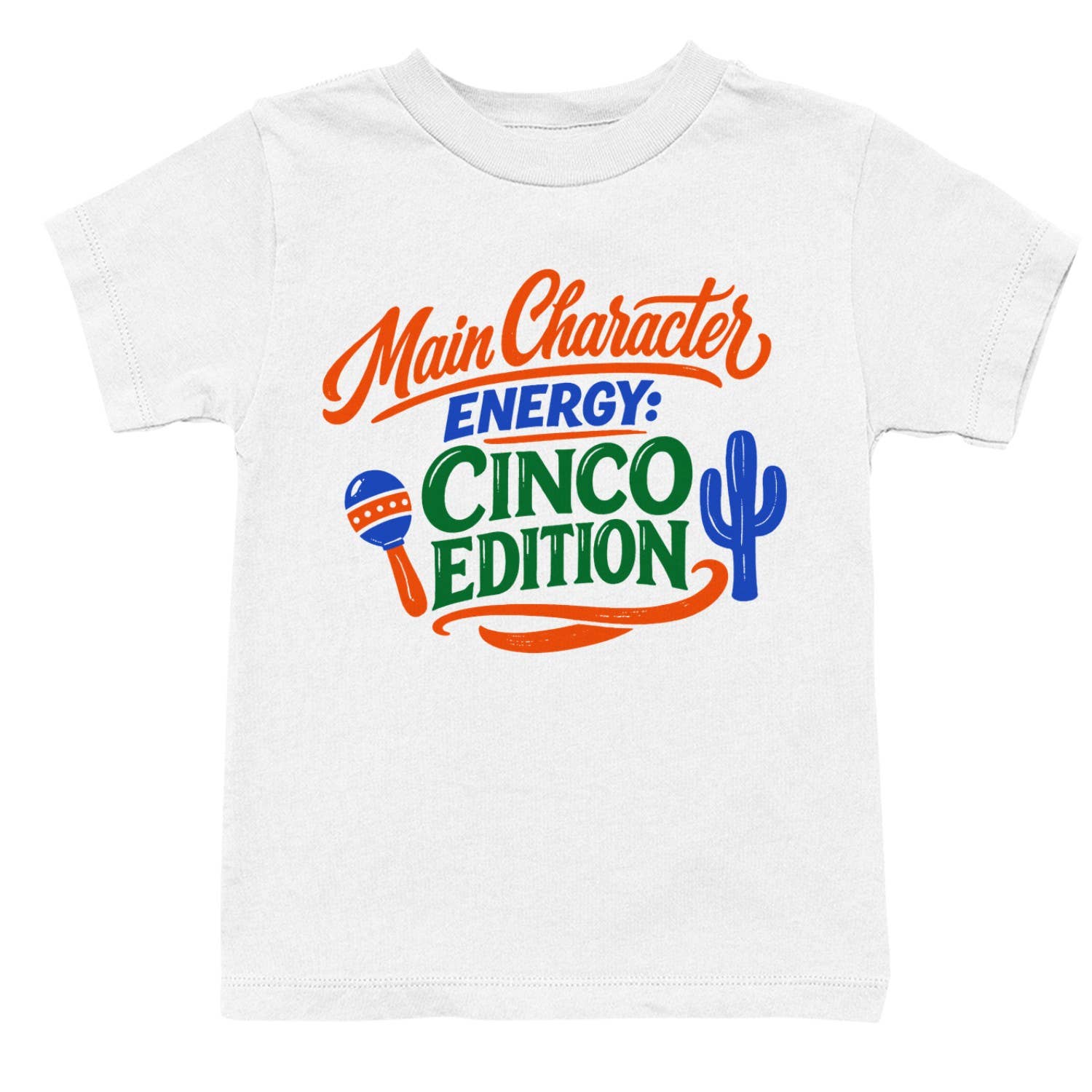 Main Character Cinco Energy - Adult & Kids T-Shirts, Sweatshirts & Hoodies apparel design preview 1