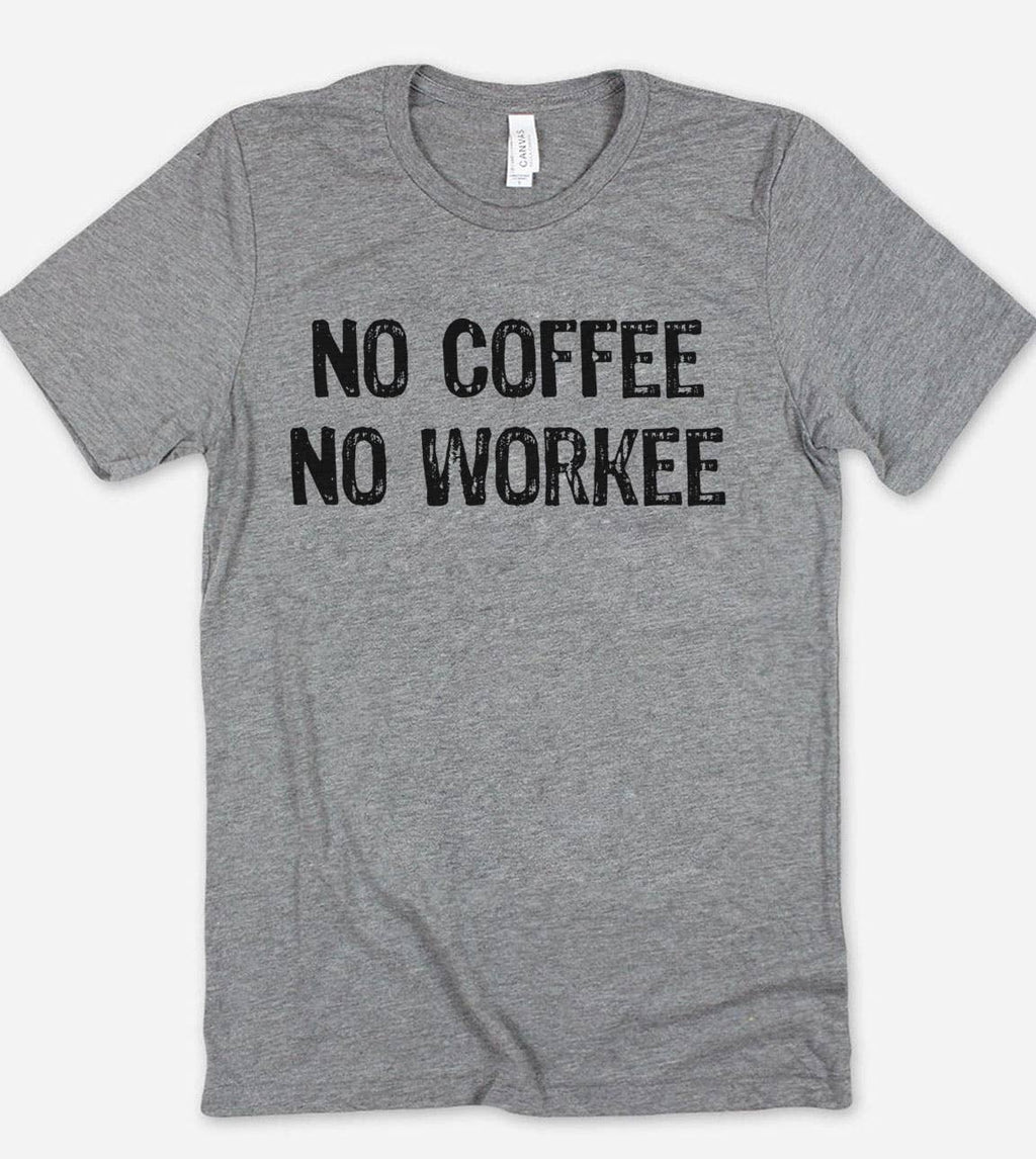 No Coffee Workee Funny Sassy Cute - Adult & Kids T-Shirts, Sweatshirts & Hoodies apparel design preview 1