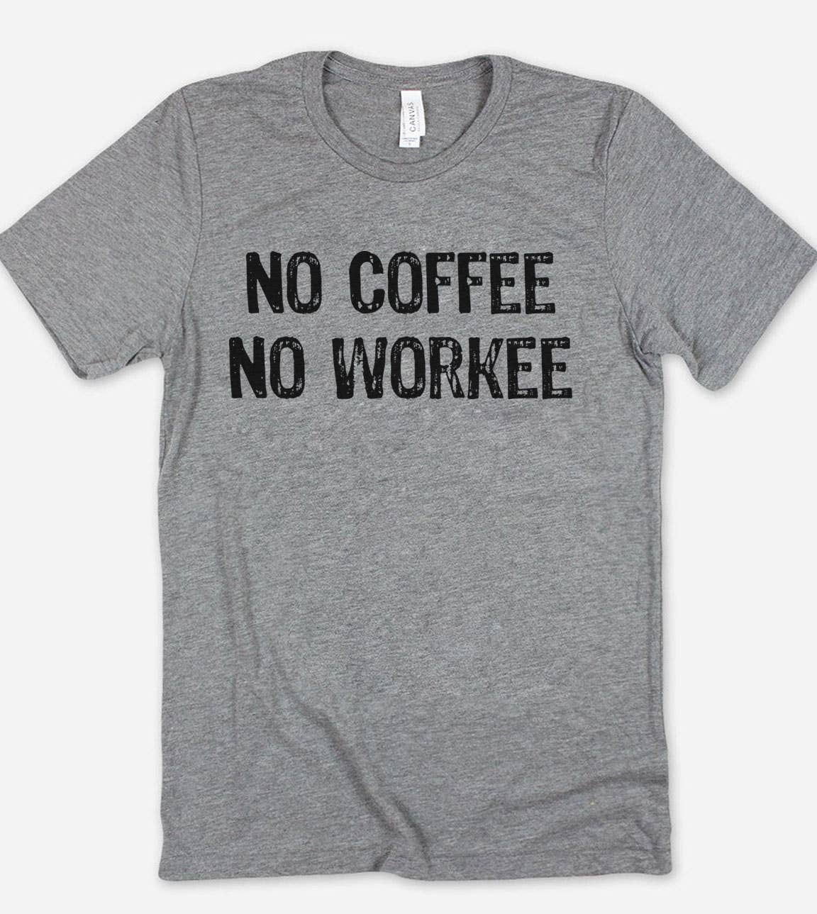 No Coffee Workee Funny Sassy Cute - Adult & Kids T-Shirts, Sweatshirts & Hoodies apparel design preview 1