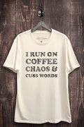 I Run On Coffee Chaos and Cuss Words Graphic Top - Adult & Kids T-Shirts, Sweatshirts & Hoodies apparel design preview 1