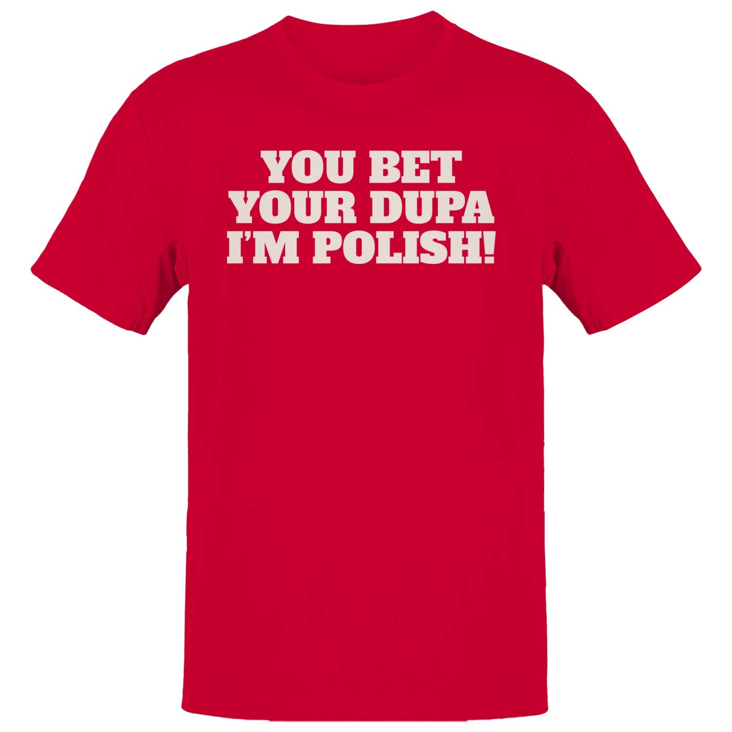 Your Dupa I'm Polish Funny Quote Men's - Adult & Kids T-Shirts, Sweatshirts & Hoodies apparel design preview 1