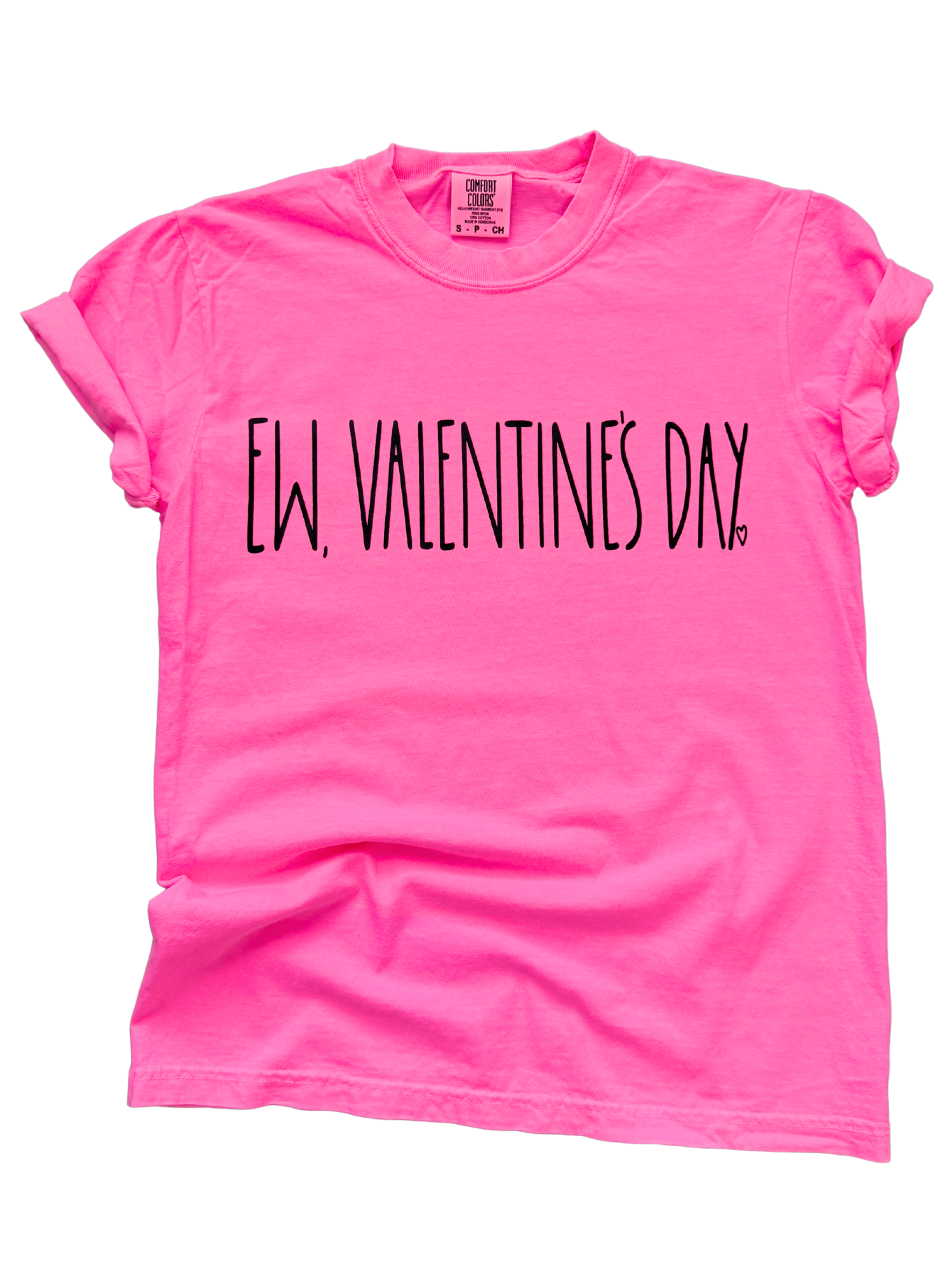 Ew, Valentine'S Day Pink Comfort Colors - Adult & Kids T-Shirts, Sweatshirts & Hoodies apparel design preview 1