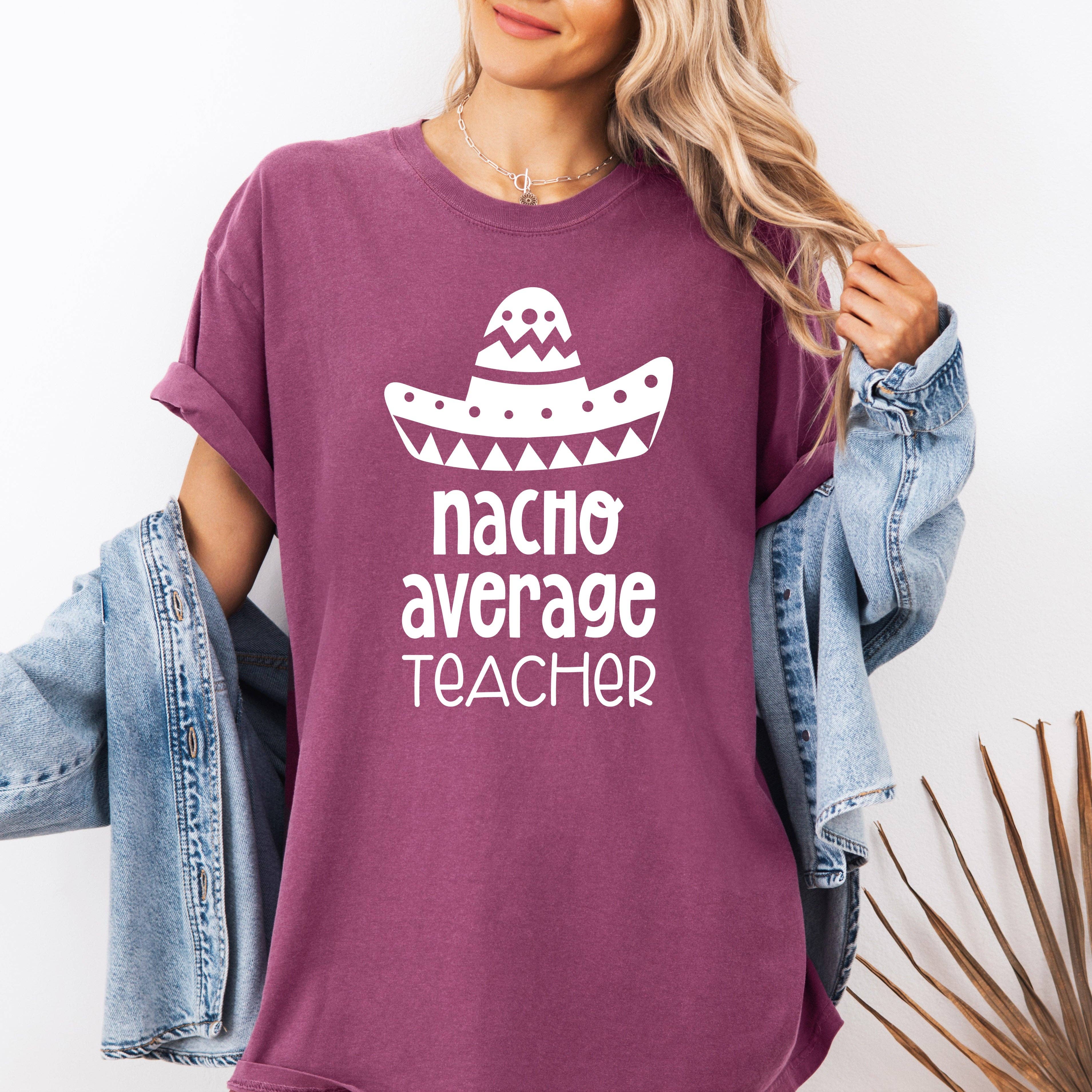 Nacho Average Teacher, Back To School - Adult & Kids T-Shirts, Sweatshirts & Hoodies apparel design preview 1