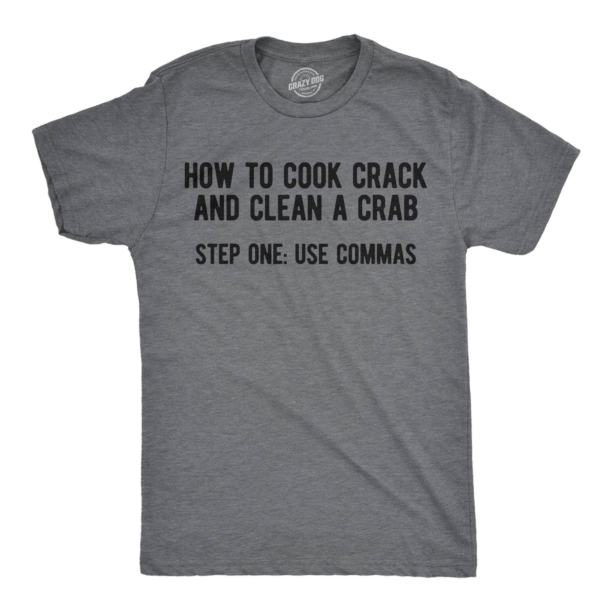 How To Cook Crack and Clean A Crab Step One Use - Adult & Kids T-Shirts, Sweatshirts & Hoodies apparel design preview 1
