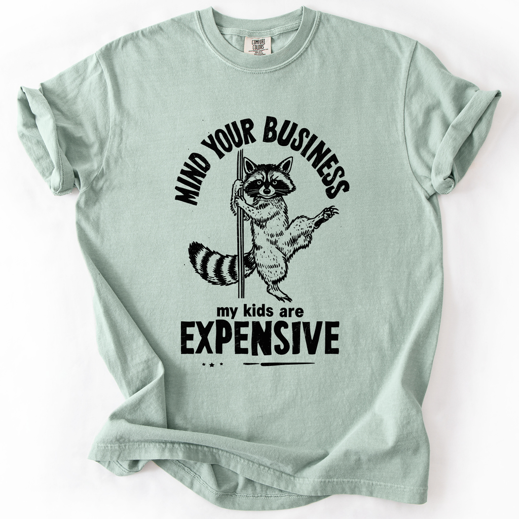 Mind Your Business, My Kids Are Expensive Funny Work - Adult & Kids T-Shirts, Sweatshirts & Hoodies apparel design preview 1