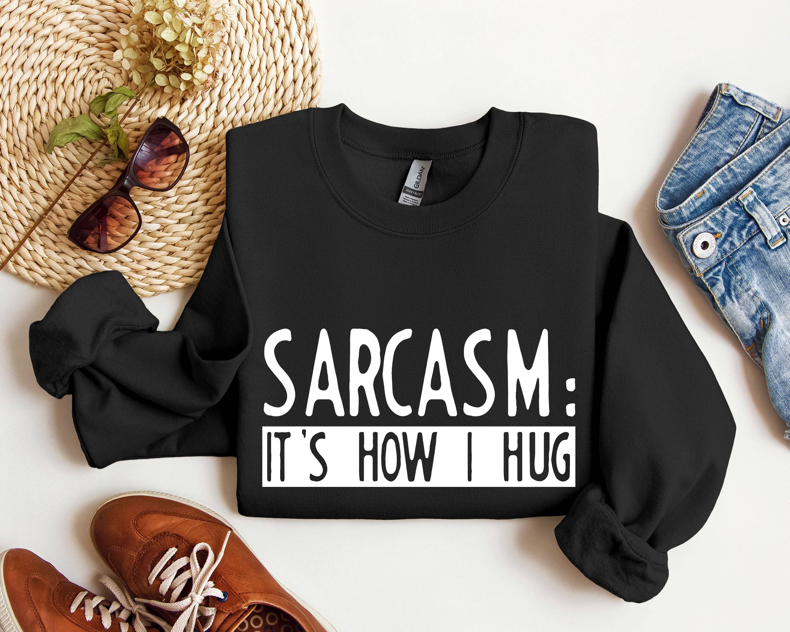 Funny Sarcasm It's How I Hug Sarcastic College - Adult & Kids T-Shirts, Sweatshirts & Hoodies apparel design preview 1