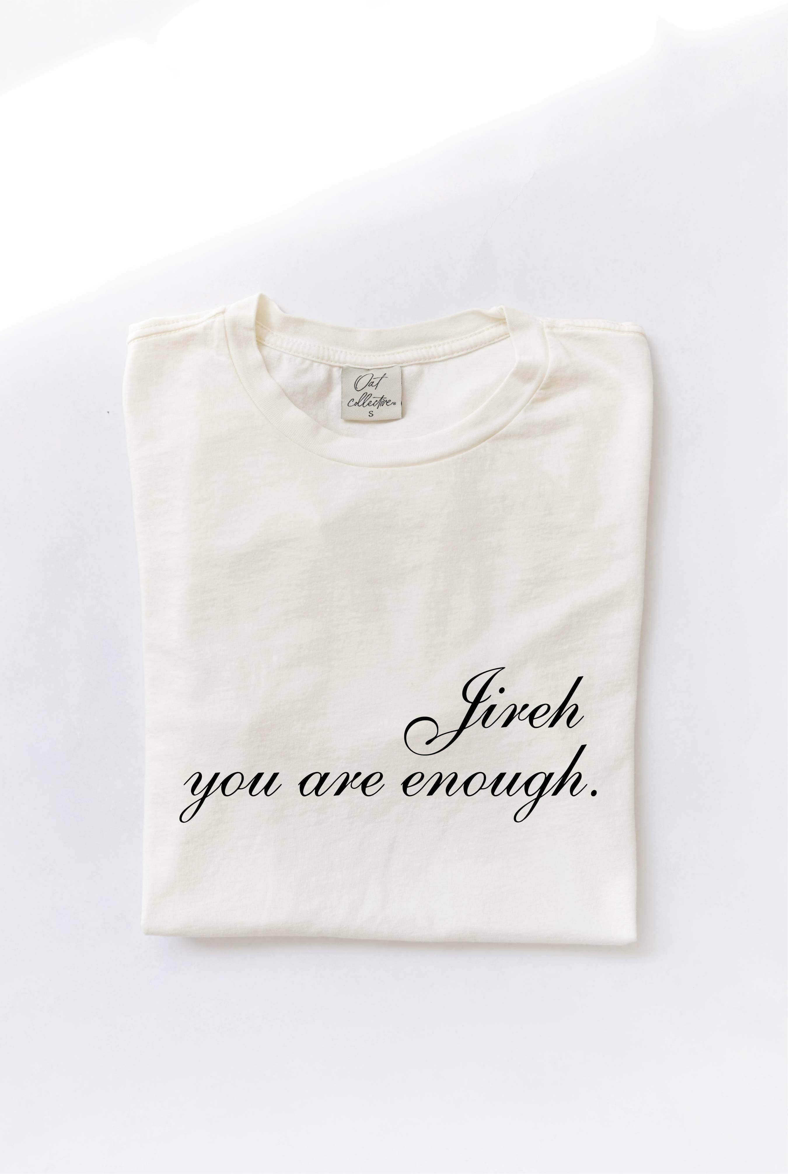 Jireh You Are Enough. Mineral Washed Graphic Top - Adult & Kids T-Shirts, Sweatshirts & Hoodies apparel design preview 1