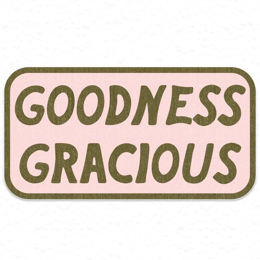 Goodness Gracious Sticker Decal, Southern Sayings - Adult & Kids T-Shirts, Sweatshirts & Hoodies apparel design preview 1