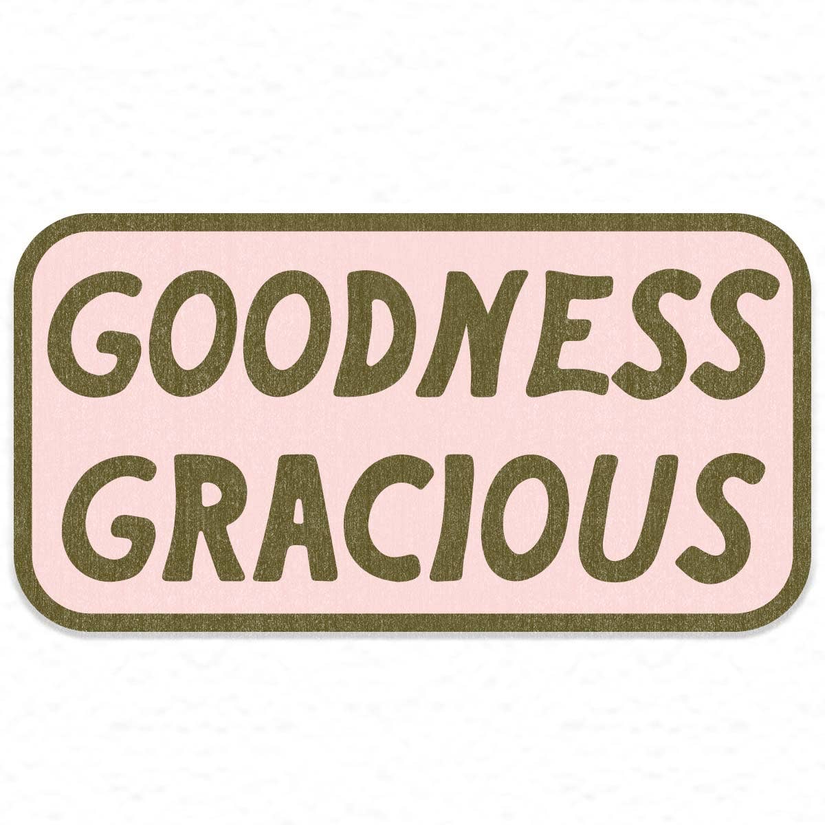 Goodness Gracious Sticker Decal, Southern Sayings - Adult & Kids T-Shirts, Sweatshirts & Hoodies apparel design preview 1