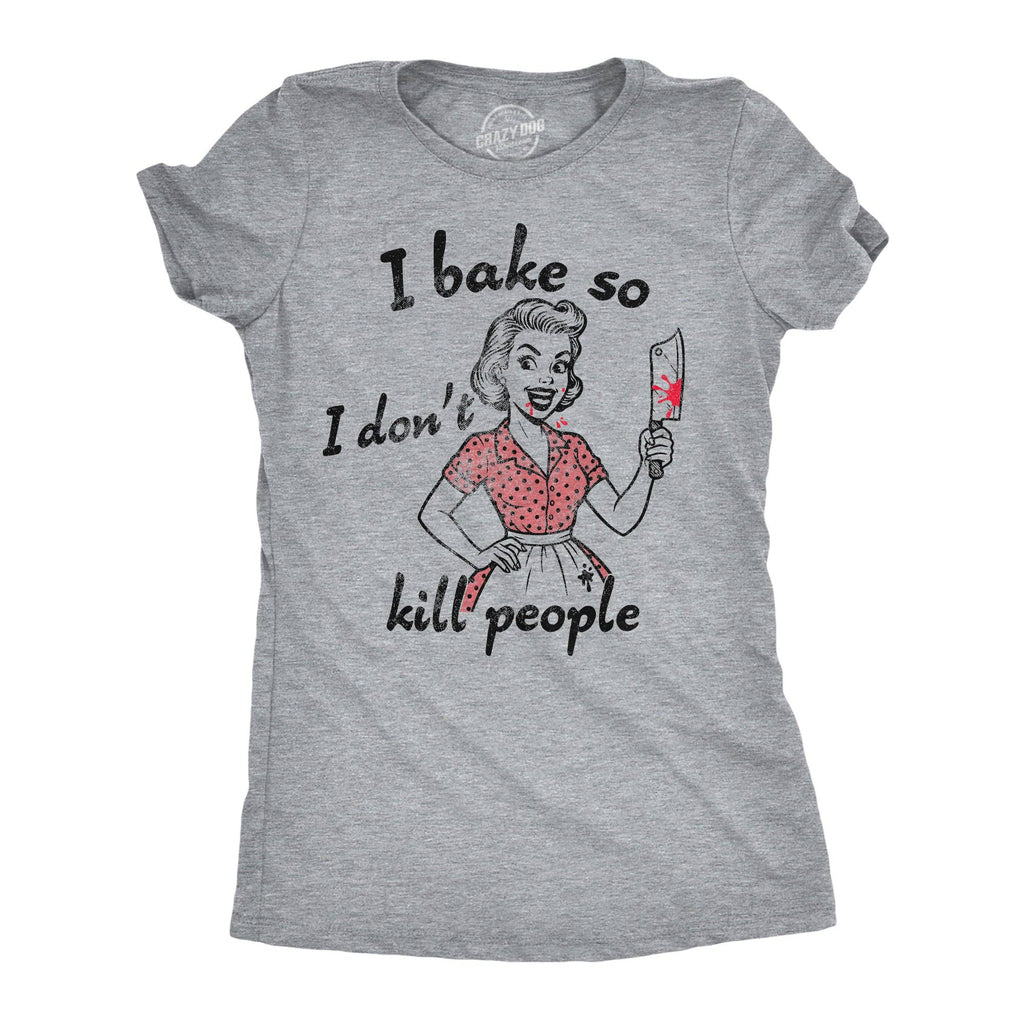 I Bake So Dont Kill People Women's - Adult & Kids T-Shirts, Sweatshirts & Hoodies apparel design preview 1