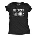 Not Very Ladylike Women's - Adult & Kids T-Shirts, Sweatshirts & Hoodies apparel design preview 1