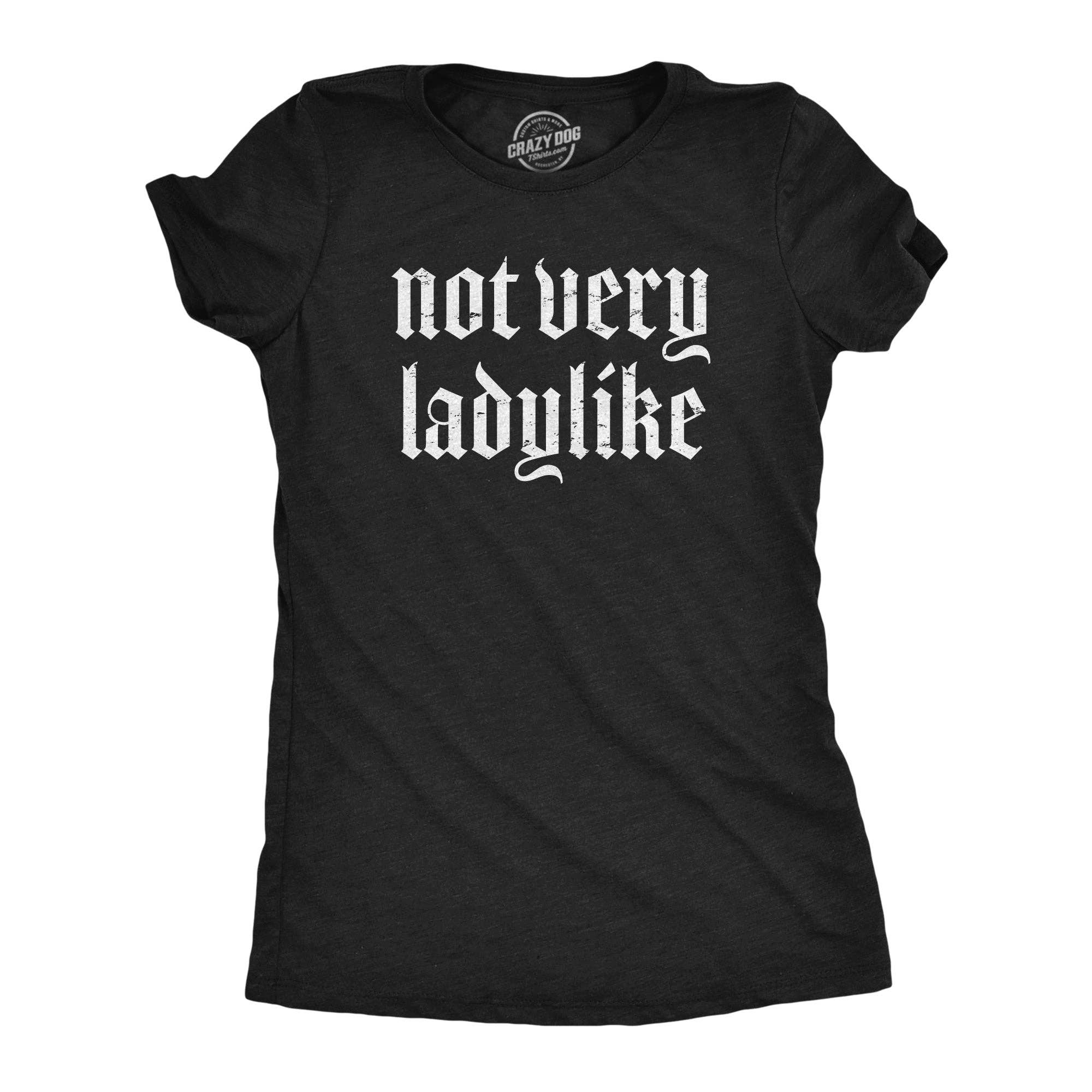 Not Very Ladylike Women's - Adult & Kids T-Shirts, Sweatshirts & Hoodies apparel design preview 1