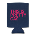 This Is Pretty Gay Can Cooler - Adult & Kids T-Shirts, Sweatshirts & Hoodies apparel design preview 1