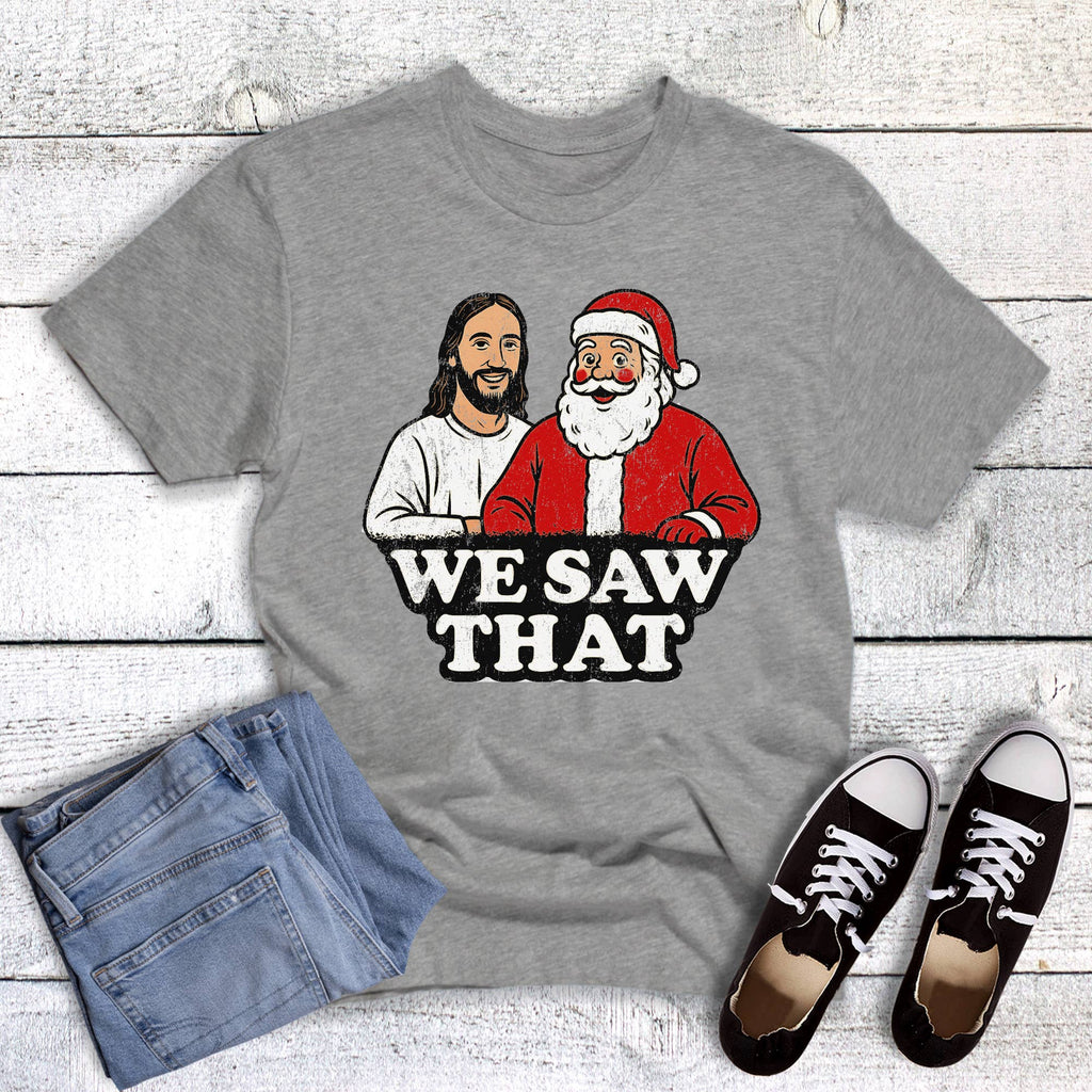 Christmas Funny We Saw That Graphic - Adult & Kids T-Shirts, Sweatshirts & Hoodies apparel design preview 1