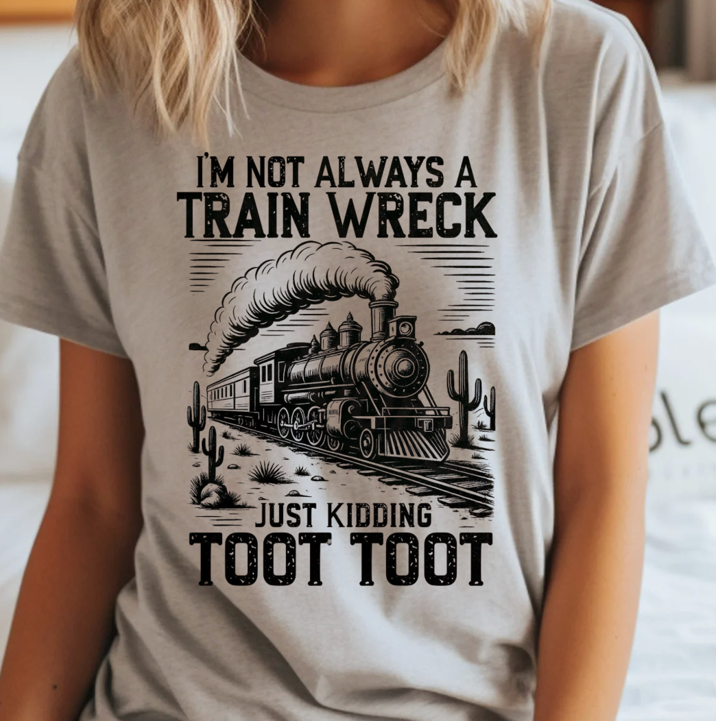 Not Always A Train Wreck Bella Canvas - Adult & Kids T-Shirts, Sweatshirts & Hoodies apparel design preview 1