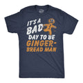 Its A Bad Day To Be Gingerbread Man Men's - Adult & Kids T-Shirts, Sweatshirts & Hoodies apparel design preview 1